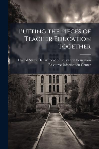 Putting the Pieces of Teacher Education Together
