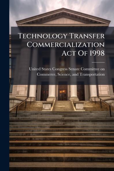 Technology Transfer Commercialization Act Of 1998
