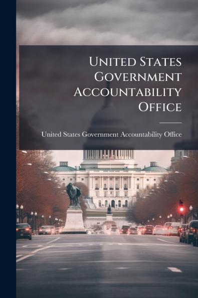 United States Government Accountability Office