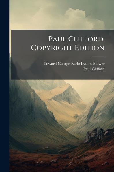 Paul Clifford. Copyright Edition