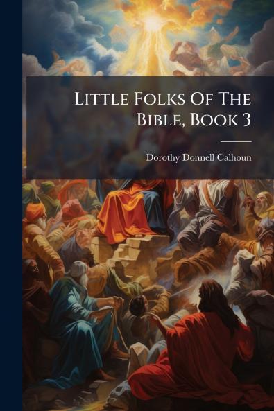 Little Folks Of The Bible Book 3
