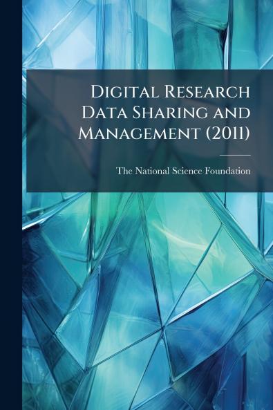 Digital Research Data Sharing and Management (2011)