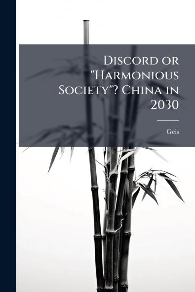 Discord or Harmonious Society? China in 2030