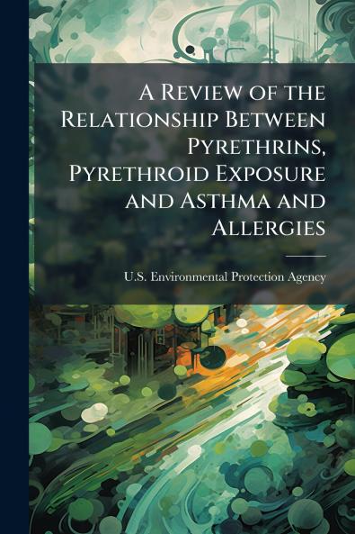 A Review of the Relationship Between Pyrethrins Pyrethroid Exposure and Asthma and Allergies
