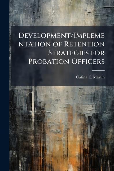 Development/Implementation of Retention Strategies for Probation Officers