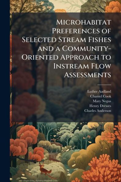 Microhabitat Preferences of Selected Stream Fishes and a Community-Oriented Approach to Instream Flow Assessments