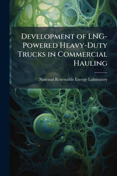 Development of LNG-Powered Heavy-Duty Trucks in Commercial Hauling