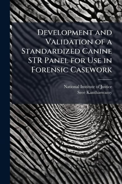 Development and Validation of a Standardized Canine STR Panel for Use in Forensic Casework