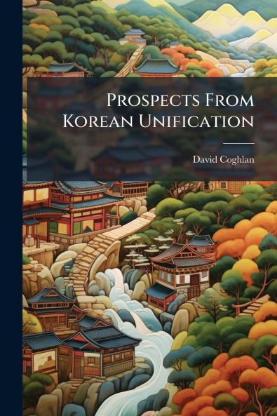 Prospects From Korean Unification
