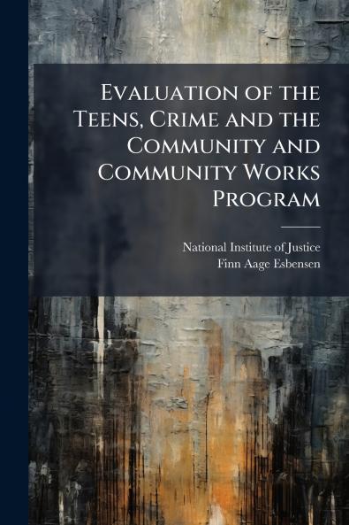 Evaluation of the Teens Crime and the Community and Community Works Program