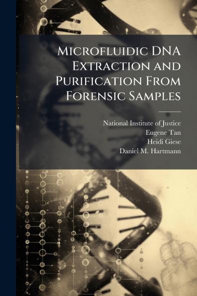 Microfluidic DNA Extraction and Purification From Forensic Samples