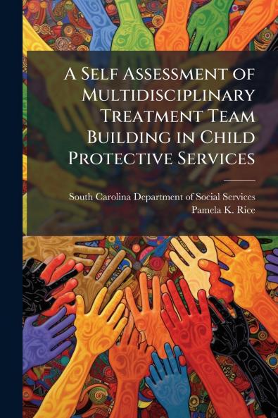 A Self Assessment of Multidisciplinary Treatment Team Building in Child Protective Services