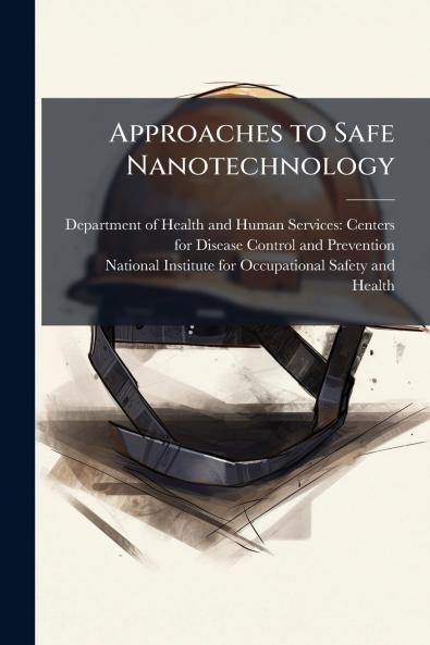 Approaches to Safe Nanotechnology