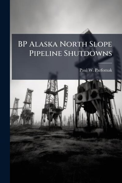 BP Alaska North Slope Pipeline Shutdowns