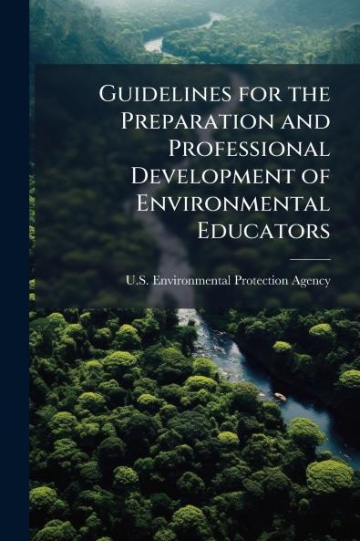 Guidelines for the Preparation and Professional Development of Environmental Educators