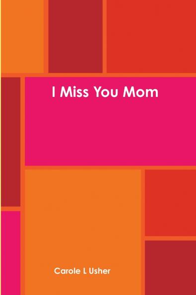 I Miss You Mom
