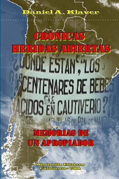 Crónicas Heridas Abiertas - Memorias De Un Apropiador