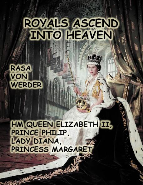 Royals Ascend into Heaven - H.M. Queen Elizabeth II Prince Philip Lady Diana Princess Margaret
