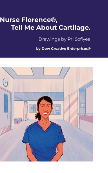 Nurse Florence® Tell Me About Cartilage.