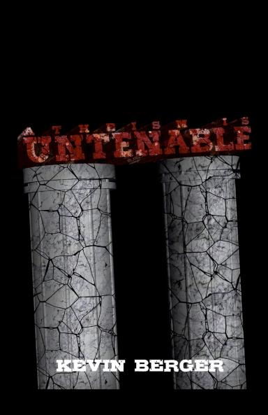 Atheism Is Untenable