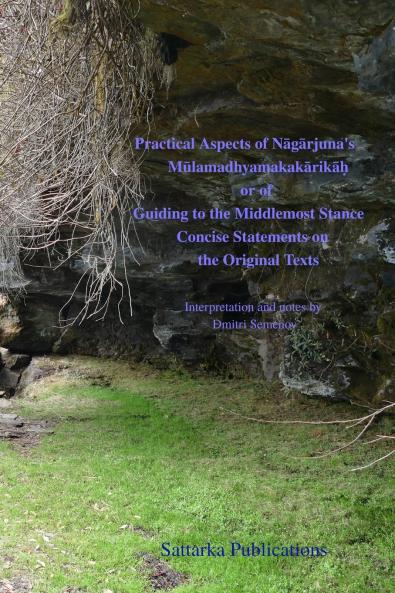 Practical Aspects of of Nāgārjuna's Mūlamadhyamakakārikāḥ or of Guiding to the Middlemost Stance Concise Statements on the Original Texts