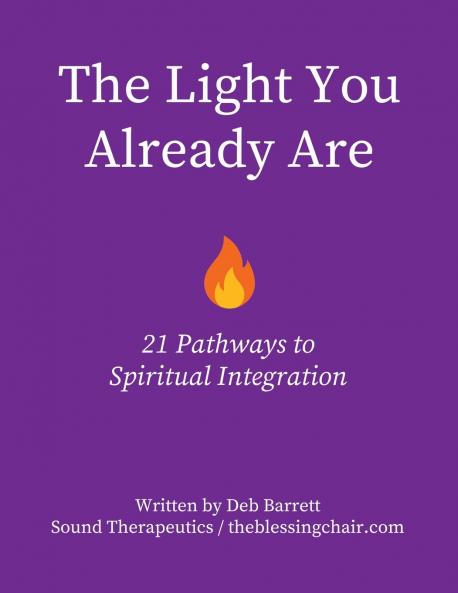 The Light You Already Are - 21 Pathways to Spiritual Integration