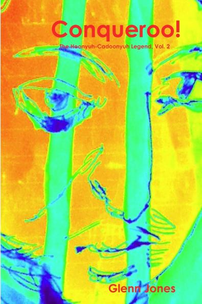 Conqueroo!  The Hoonyuh-Cadoonyuh Legend Vol. 2