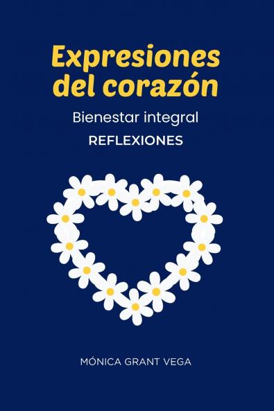 Expresiones del corazón. Bienestar integral. Reflexiones