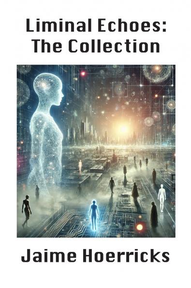 Liminal Echoes - The Collection