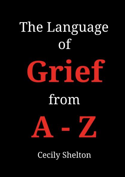 The Language of Grief from A-Z