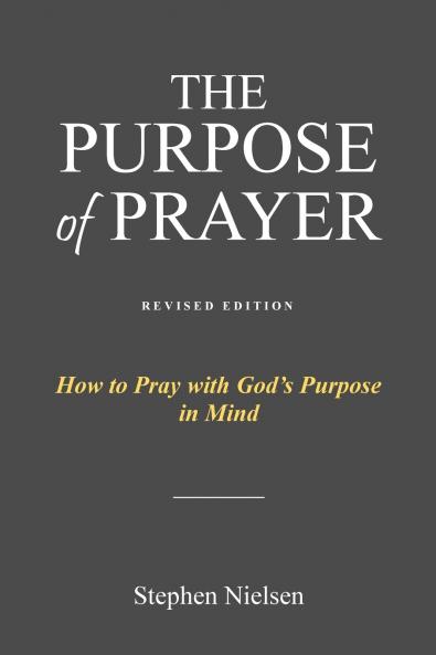 THE PURPOSE OF PRAYER