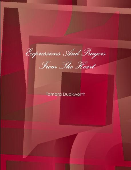 Expressions And Prayers From The Heart