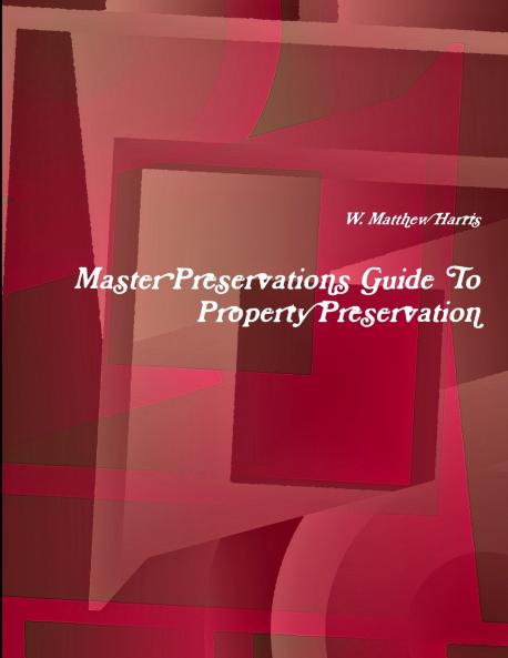 Master Preservations Guide to Property Preservation