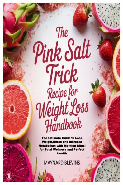 The Pink Salt Trick Recipe for Weight Loss Handbook