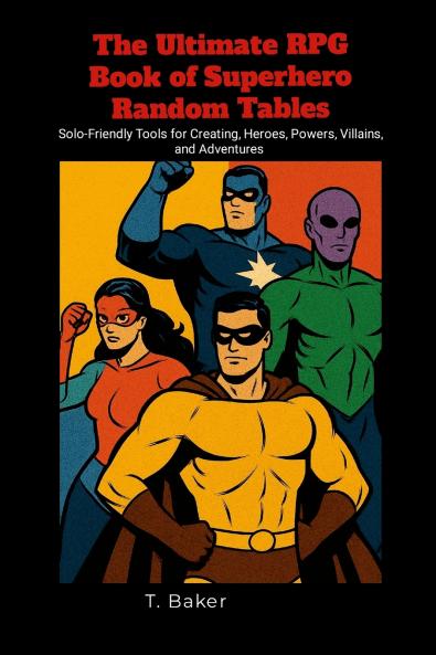 The Ultimate RPG Book of Superhero Random Tables