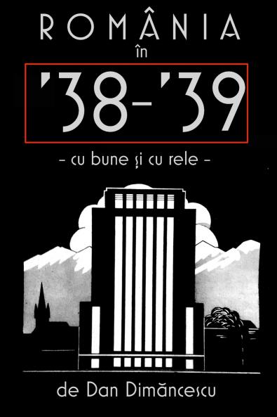 ROMÂNIA în '38-39