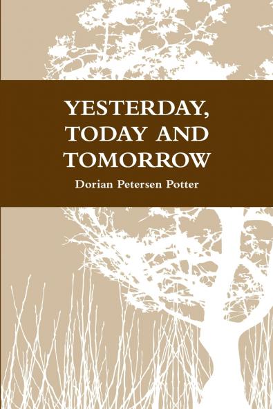 YESTERDAY TODAY AND TOMORROW