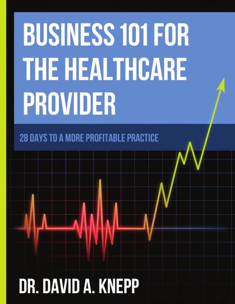 Business 101 for the Health Care Provider