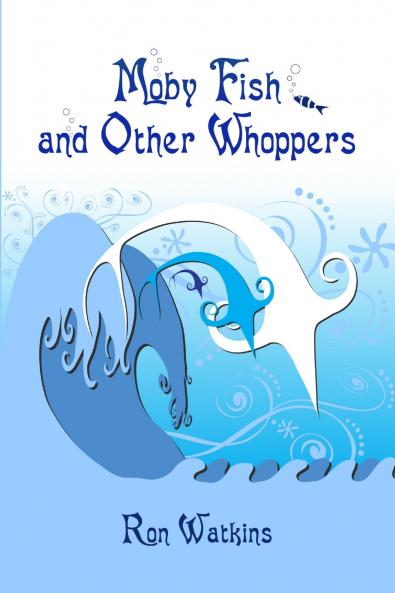 Moby Fish and Other Whoppers