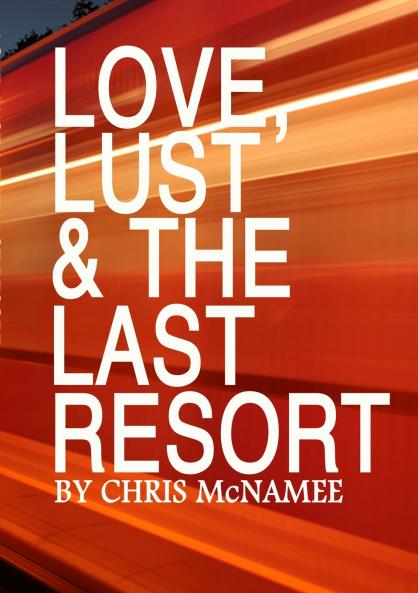 Love Lust & the Last Resort