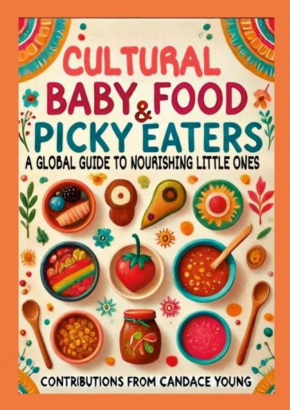 Cultural Baby Foods & Picky Eaters Cookbook