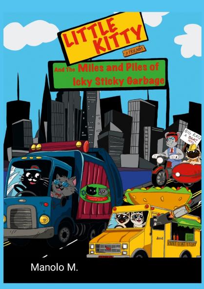 Little Kitty and the Miles and Piles of Icky Sticky Garbage