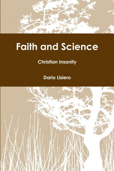 Faith and Science - Christian Insanity