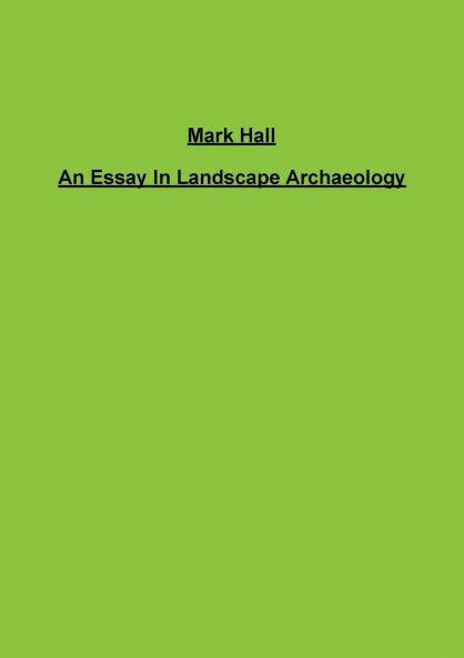 An Essay In Landscape Archaeology