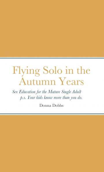 Flying Solo in the Autumn Years