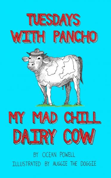 Tuesdays With Pancho My Mad Chill Dairy Cow