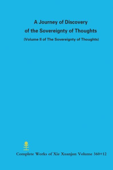 A Journey of Discovery of the Sovereignty of Thoughts (Volume II of The Sovereignty of Thoughts)