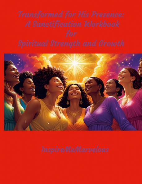 Transformed for His Presence