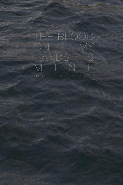 The Blood On My Hands Is Mine