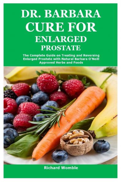 Dr. Barbara Cure for Enlarged Prostate